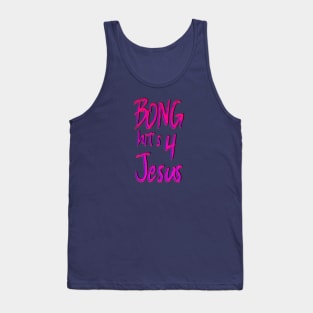 bong hits 4 jesus *EDUCATIONAL SHIRT!!!* Tank Top